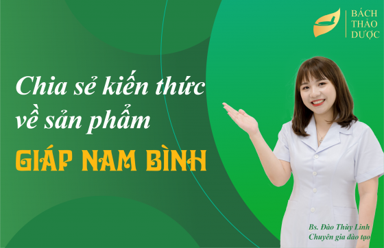 Chia sẻ kiến thức về Thực phẩm bảo vệ sức khỏe Giáp Nam Bình