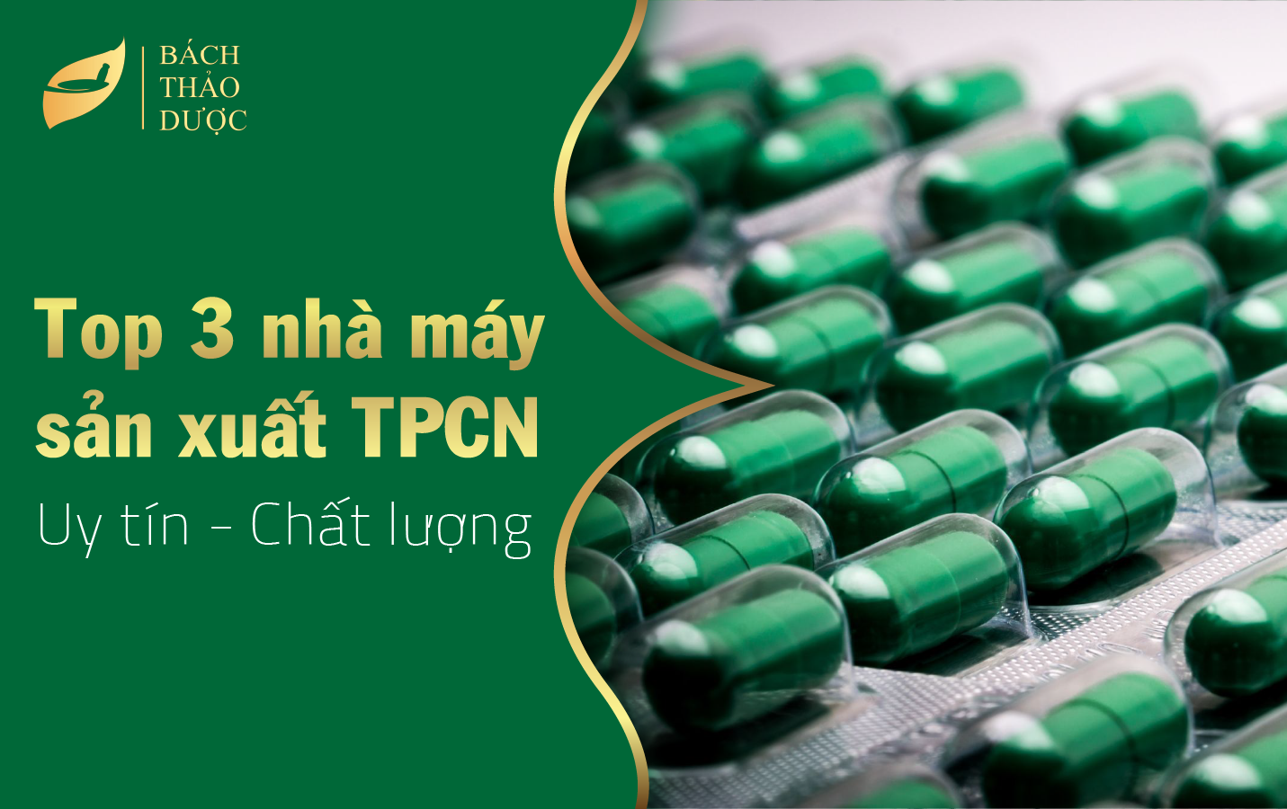 TOP 3 NHÀ MÁY SẢN XUẤT TPCN CHUẨN GMP UY TÍN TẠI VIỆT NAM