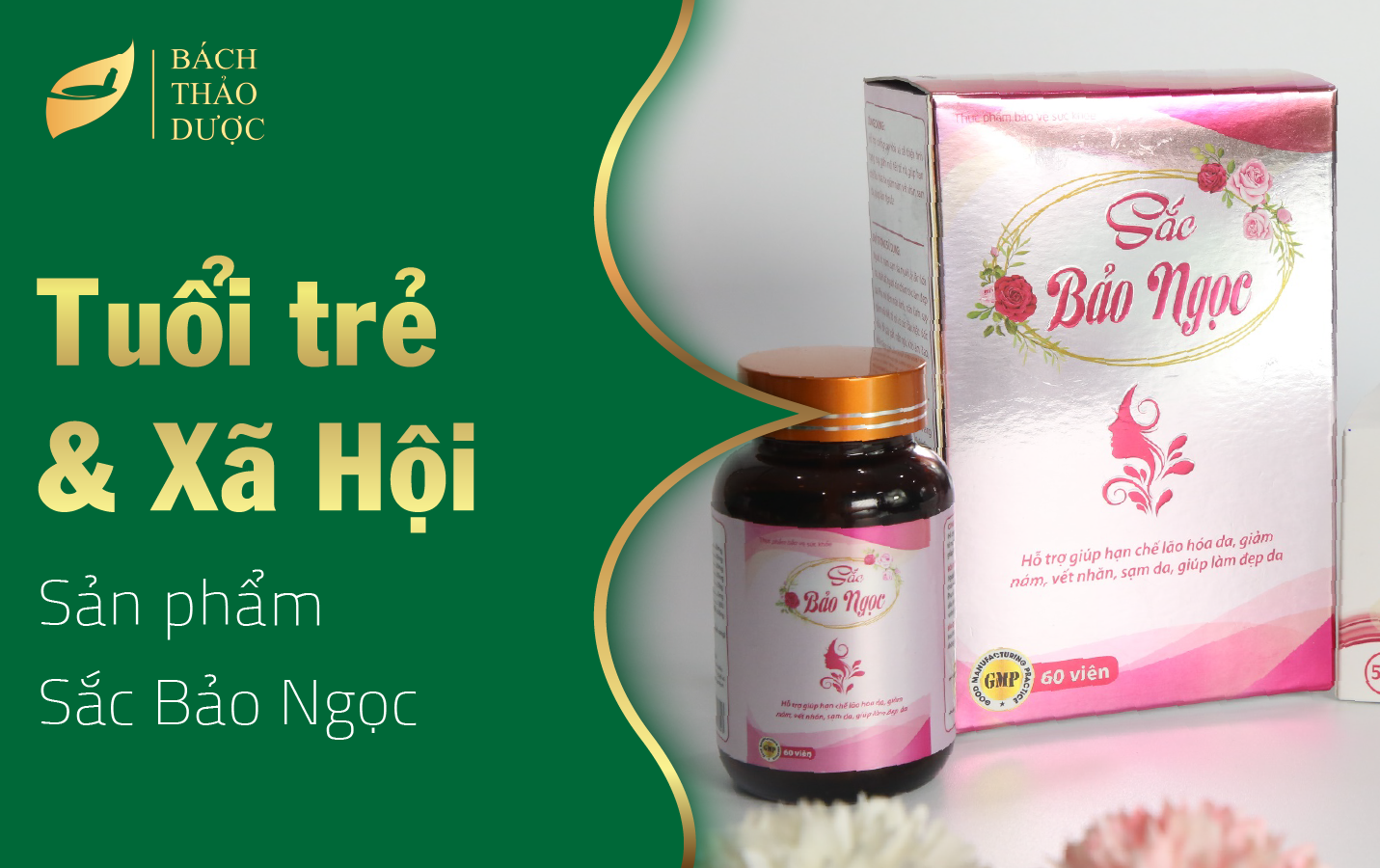 Tuổi trẻ & Xã hội: Sắc Bảo Ngọc - Giải pháp cho làn da xỉn màu kém sức sống