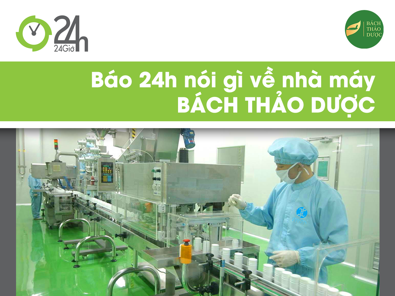 Báo 24h nói gì về nhà máy BÁCH THẢO DƯỢC